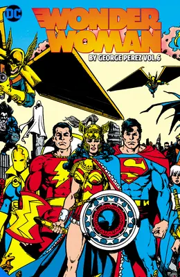 Wonder Woman di George Perez Vol. 6 - Wonder Woman by George Perez Vol. 6