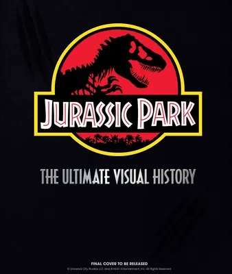 Jurassic Park: La storia visiva definitiva - Jurassic Park: The Ultimate Visual History