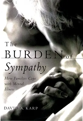 Il peso della compassione: come le famiglie affrontano la malattia mentale - The Burden of Sympathy: How Families Cope with Mental Illness
