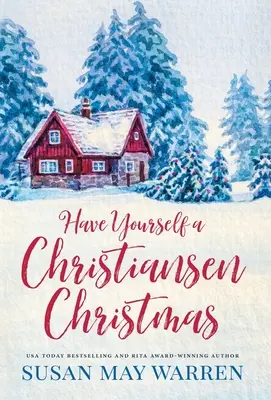 Un Natale da Christiansen: Una storia di vacanza dalla vostra famiglia preferita di una piccola città - Have Yourself a Christiansen Christmas: A holiday story from your favorite small town family