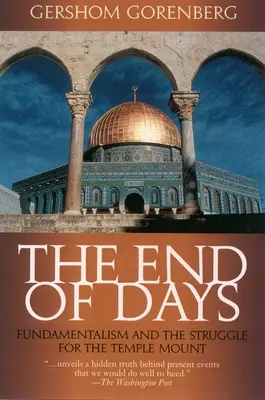 La fine dei giorni: Il fondamentalismo e la lotta per il Monte del Tempio - The End of Days: Fundamentalism and the Struggle for the Temple Mount