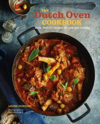 Il libro di cucina del forno olandese: 60 ricette per cucinare in una sola pentola - The Dutch Oven Cookbook: 60 Recipes for One-Pot Cooking