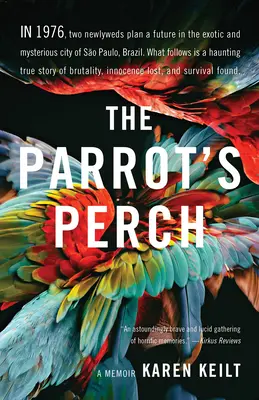 Il posatoio del pappagallo: Un libro di memorie - The Parrot's Perch: A Memoir