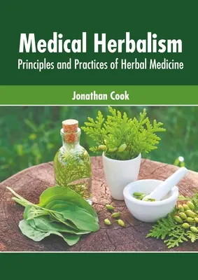 Erboristeria medica: Principi e pratiche della medicina erboristica - Medical Herbalism: Principles and Practices of Herbal Medicine