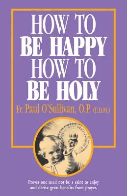 Come essere felici - Come essere santi - How to Be Happy - How to Be Holy