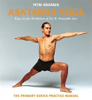 Ashtanga Yoga: La tradizione dello yoga di Sri K. Pattabhi Jois: Manuale di pratica della serie primaria - Ashtanga Yoga: The Yoga Tradition of Sri K. Pattabhi Jois: The Primary Series Practice Manual