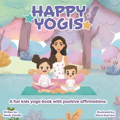 Yogi felici: Un divertente libro di yoga per bambini con affermazioni positive (English Edition) - Happy Yogis: A fun kids yoga book with positive affirmations (English Edition)