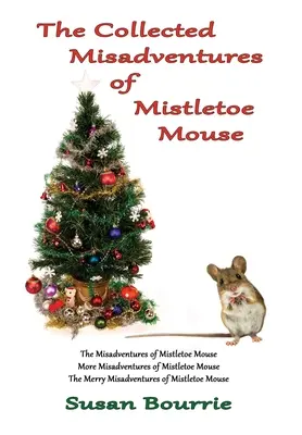 Le disavventure raccolte di Topo Vischio - The Collected Misadventures of Mistletoe Mouse