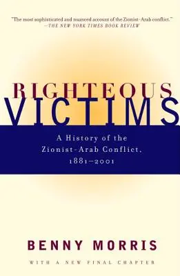 Vittime giuste: Storia del conflitto arabo-sionista, 1881-1998 - Righteous Victims: A History of the Zionist-Arab Conflict, 1881-1998