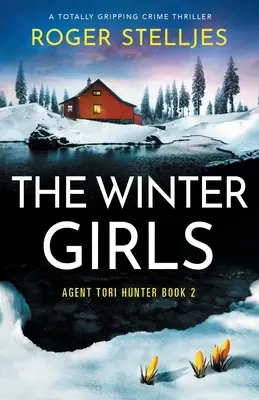 Le ragazze d'inverno: Un thriller poliziesco assolutamente avvincente - The Winter Girls: A totally gripping crime thriller