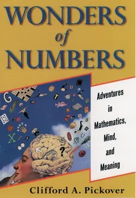 Le meraviglie dei numeri: Avventure in matematica, mente e significato - Wonders of Numbers: Adventures in Mathematics, Mind, and Meaning