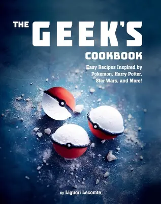 Il libro di cucina dei geek: Ricette facili ispirate a Pokmon, Harry Potter, Guerre Stellari e altro ancora! - The Geek's Cookbook: Easy Recipes Inspired by Pokmon, Harry Potter, Star Wars, and More!
