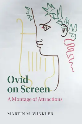 Ovidio sullo schermo: Un montaggio di attrazioni - Ovid on Screen: A Montage of Attractions