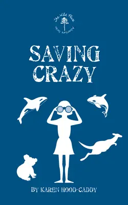 Salvare la follia: La serie di avventure del luogo selvaggio - Saving Crazy: The Wild Place Adventure Series
