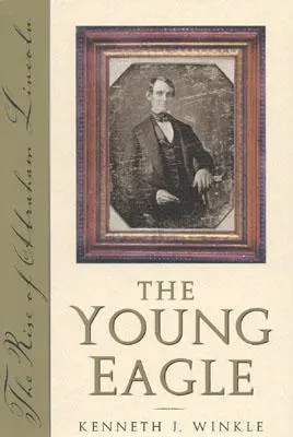 La giovane aquila: L'ascesa di Abraham Lincoln - The Young Eagle: The Rise of Abraham Lincoln
