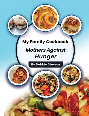 Buku Masakan Keluarga Saya: Para Ibu Melawan Kelaparan (Volume 1) - My Family Cookbook: Mothers Against Hunger (Volume 1)