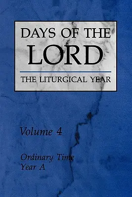 I giorni del Signore: Volume 4, Volume 4: Tempo ordinario, Anno a - Days of the Lord: Volume 4, Volume 4: Ordinary Time, Year a