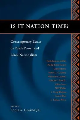 È l'ora della nazione? Saggi contemporanei sul potere nero e il nazionalismo nero - Is It Nation Time?: Contemporary Essays on Black Power and Black Nationalism