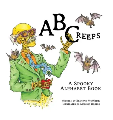ABCreeps: Un libro di alfabeti spettrali - ABCreeps: A Spooky Alphabet Book