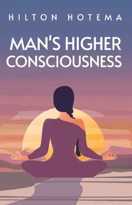La coscienza superiore dell'uomo - Man's Higher Consciousness