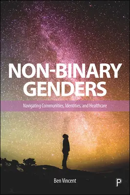 Generi non binari: Navigare nelle comunità, nelle identità e nell'assistenza sanitaria - Non-Binary Genders: Navigating Communities, Identities, and Healthcare