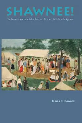 Shawnee: Tribù nativa americana del cerimoniale - Shawnee: Ceremonialism Native American Tribe