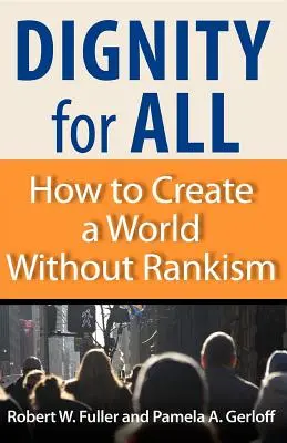 Dignità per tutti: come creare un mondo senza classismo - Dignity for All: How to Create a World Without Rankism