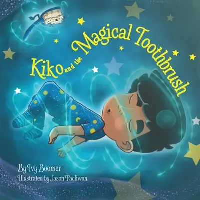 Kiko e lo spazzolino magico: Versione solo in inglese - Kiko and the Magical Toothbrush: English-only Version