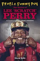 People Funny Boy - Il genio di Lee 'Scratch' Perry - People Funny Boy - The Genius of Lee 'Scratch' Perry