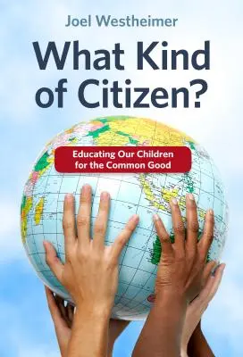 Che tipo di cittadino? Educare i nostri figli per il bene comune - What Kind of Citizen? Educating Our Children for the Common Good