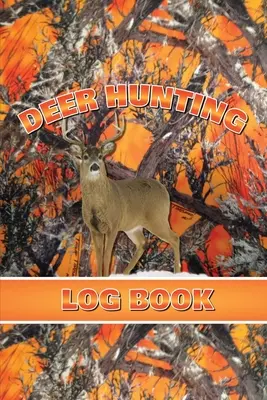 Buku Catatan Berburu Rusa: Catat Detail Perburuan, Hadiah Pemburu Rusa, Spesies, Aktivitas, Waktu, Lokasi, Cuaca, Jurnal, Buku Catatan - Deer Hunting Log Book: Record Hunt Details, Deer Hunters Gift, Species, Activity, Time, Location, Weather, Journal, Notebook