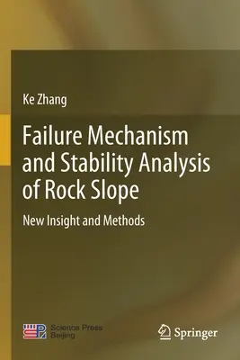 Meccanismo di rottura e analisi della stabilità dei pendii rocciosi: Nuove intuizioni e metodi - Failure Mechanism and Stability Analysis of Rock Slope: New Insight and Methods