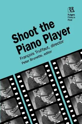 Sparare al pianista: Francois Truffaut, regista - Shoot the Piano Player: Francois Truffaut, Director