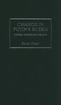 Il cambiamento nella Russia di Putin: Potere, denaro e persone - Change in Putin's Russia: Power, Money and People