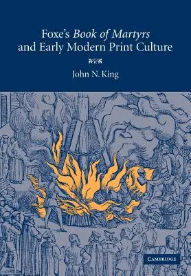 Il “Libro dei martiri” di Foxe e la prima cultura moderna della stampa - Foxe's 'Book of Martyrs' and Early Modern Print Culture