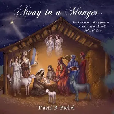 Via nella mangiatoia: La storia di Natale dal punto di vista di un agnello da presepe - Away in a Manger: The Christmas Story from a Nativity Scene Lamb's Point of View