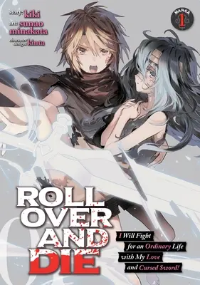 Rotolare e morire: Combatterò per una vita ordinaria con il mio amore e la mia spada maledetta! (Manga) Vol. 1 - Roll Over and Die: I Will Fight for an Ordinary Life with My Love and Cursed Sword! (Manga) Vol. 1
