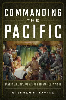 Al comando del Pacifico: Generali del Corpo dei Marines nella Seconda Guerra Mondiale - Commanding the Pacific: Marine Corps Generals in World War II