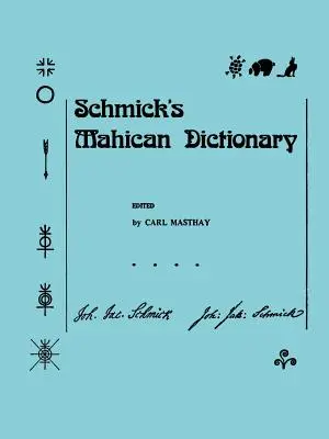 Dizionario mahicano di Schmick - Schmick's Mahican Dictionary