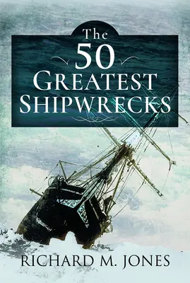 I 50 più grandi naufragi - The 50 Greatest Shipwrecks