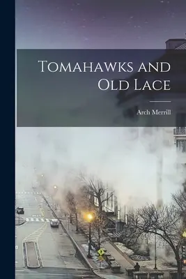 Tomahawks e vecchi merletti - Tomahawks and Old Lace