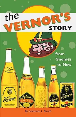 La storia di Vernor: Dagli gnomi a oggi - The Vernor's Story: From Gnomes to Now