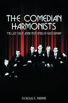 Gli armonici comici: Gli ultimi grandi artisti ebrei nella Germania nazista - The Comedian Harmonists: The Last Great Jewish Performers in Nazi Germany