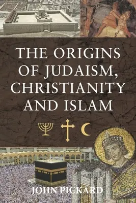 Le origini dell'ebraismo, del cristianesimo e dell'Islam - The Origins of Judaism, Christianity and Islam
