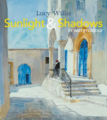 Luce solare e ombre nell'acquerello - Sunlight & Shadows in Watercolour