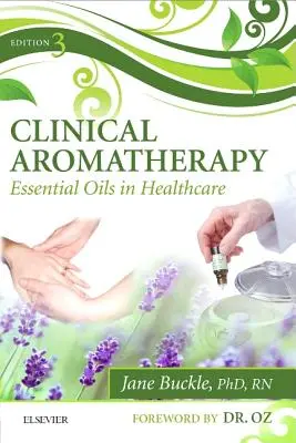Aromaterapia clinica: Gli oli essenziali nella sanità - Clinical Aromatherapy: Essential Oils in Healthcare