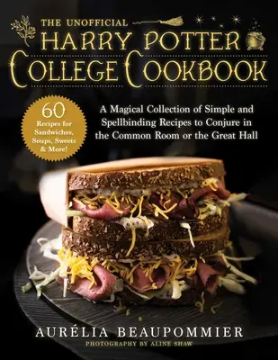 Il libro di cucina non ufficiale del college di Harry Potter: Una raccolta magica di ricette semplici e affascinanti da preparare nella sala comune o nell'aula magna - The Unofficial Harry Potter College Cookbook: A Magical Collection of Simple and Spellbinding Recipes to Conjure in the Common Room or the Great Hall