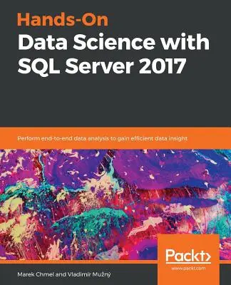Scienza dei dati pratica con SQL Server 2017 - Hands-On Data Science with SQL Server 2017