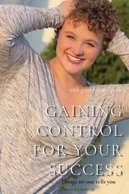 Ottenere il controllo del proprio successo: Cose che nessuno ti dice - Gaining Control for Your Success: Things No One Tells You
