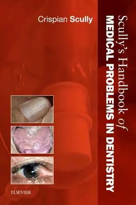 Manuale di problemi medici in odontoiatria di Scully - Scully's Handbook of Medical Problems in Dentistry